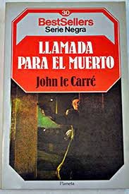 John le Carré: Llamada para el muerto (1985, Planeta)