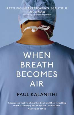 Paul Kalanithi: When Breath Becomes Air (2016)