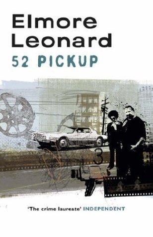 Elmore Leonard: 52 Pick Up (Paperback, Phoenix (an Imprint of The Orion Publishing Group Ltd ))