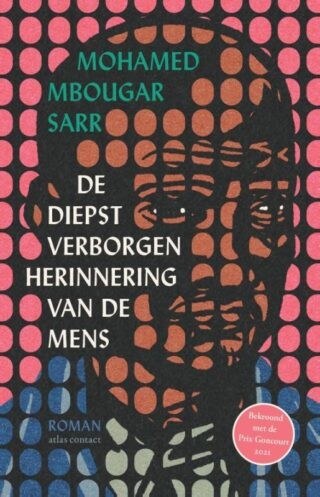Mohamed Mbougar Sarr, Rubén Martín Giráldez: De diepst verborgen herinnering van de mens (Dutch language, 2022, Atlas Contact)