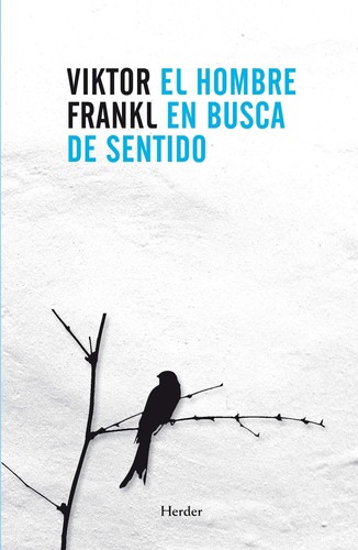 Viktor Frankl: El hombre en busca de sentido (2015, Herder)