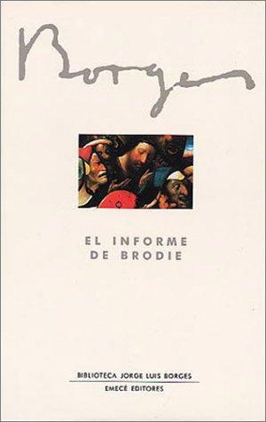 Jorge Luis Borges: El informe de brodie. (Spanish language, 1995, Emecé)