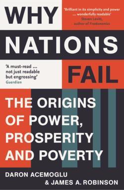 James A. Robinson, Daron Acemoglu: Why Nations Fail (2013)