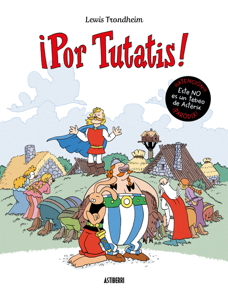 Lewis Trondheim: ¡Por Tutatis! (Hardcover, Castellano language, Astiberri)