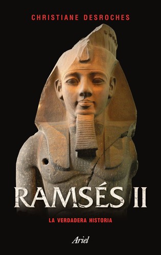 Christiane Desroches-Noblecourt: Ramsés II (2018, Ariel)