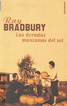 Ray Bradbury: Las Doradas Manzanas del Sol (Paperback, Spanish language, 2002, Ediciones Minotauro)
