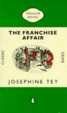 Josephine Tey: The Franchise Affair (Classic Crime S.) (1990, Penguin Books Ltd)
