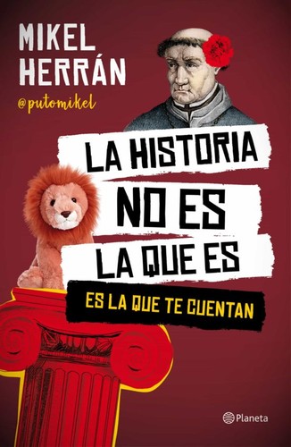La historia no es la que es (Paperback, Español language, 2022, Planeta)