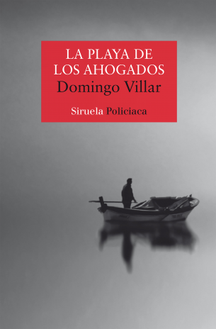 Domingo Villar: La playa de los ahogados (Spanish language, 2009, Siruela)