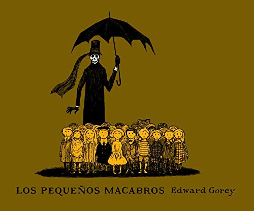Edward Gorey: Los pequeños macabros (Hardcover, 2010, Libros del Zorro Rojo)