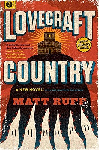 Matt Ruff: Lovecraft Country (2016, HarperCollins)