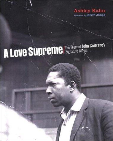 Ashley Kahn: A Love Supreme (Hardcover, 2002, Viking Adult)