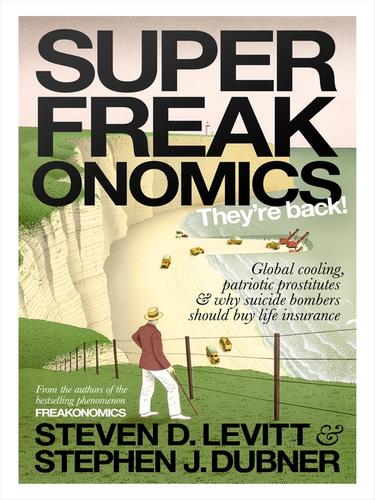 Steven D. Levitt, Stephen J. Dubner: Superfreakonomics (EBook, 2009, Penguin Group UK)