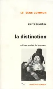 Pierre Bourdieu: La distinction (French language, 1979, Les Éditions de Minuit)