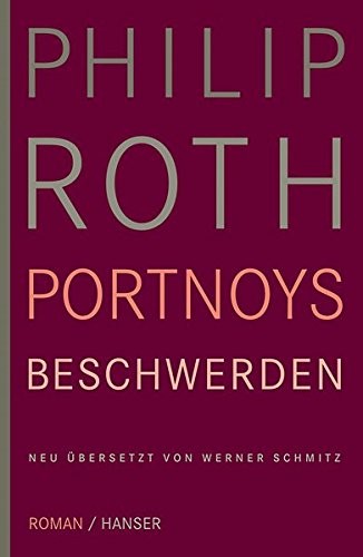 Philip Roth: Portnoys Beschwerden (Hardcover, 2015, Hanser, Carl GmbH + Co.)