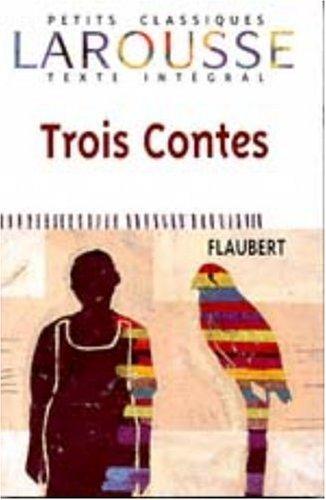 Gustave Flaubert: Trois Contes (Petits Classiques Larousse) (Paperback, French language, Larousse Kingfisher Chambers)