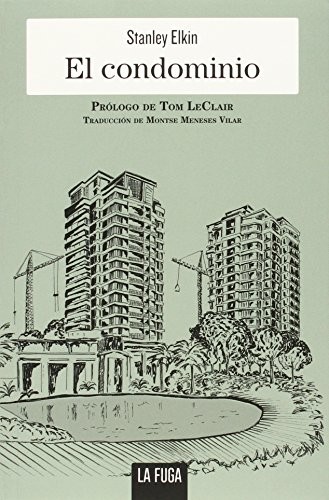Montse Meneses Vilar, Stanley Elkin, Tom LeClair: El condominio (Paperback, La Fuga Ediciones, S.L.)