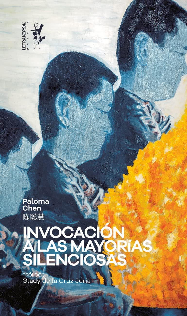 Paloma Chen: Invocación a las mayorías silenciosas (Spanish language, 2022, Letraversal)