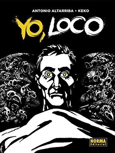 Antonio Altarriba, Keko: Yo, loco (Hardcover, NORMA EDITORIAL, S.A.)