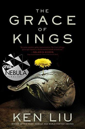 Ken Liu: The Grace of Kings (The Dandelion Dynasty, #1)