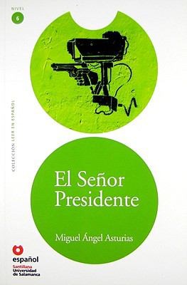 Miguel Ángel Asturias: El Snor Presidente (2008, Universidad de Salamanca)