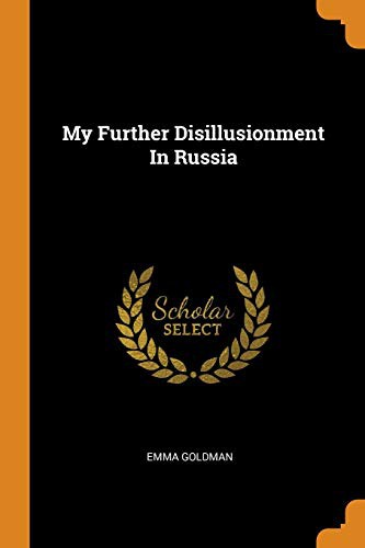 My Further Disillusionment In Russia (Paperback, 2018, Franklin Classics)
