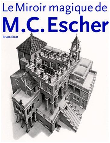 Bruno Ernst: Le miroir magique de M.C.Escher (Hardcover, French language, 1998, Taschen)