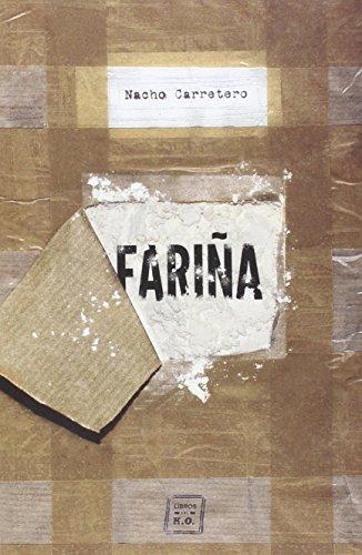 Nacho Carretero: Fariña : historia e indiscreciones del narcotráfico en Galicia (Spanish language, 2015)
