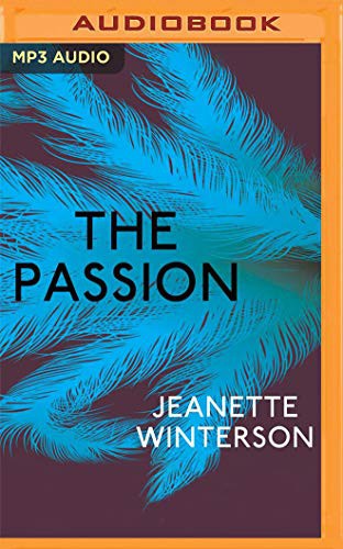 Jeanette Winterson, Daniel Pirrie Tania Rodrigues: The passion (AudiobookFormat, 2019, Audible Studios on Brilliance Audio, Audible Studios on Brilliance)