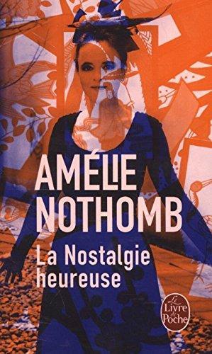 Amélie Nothomb: La nostalgie heureuse (French language, 2016)