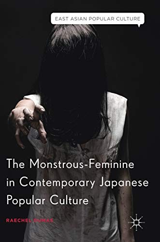 Raechel Dumas: The Monstrous-Feminine in Contemporary Japanese Popular Culture (Hardcover, Palgrave Macmillan)