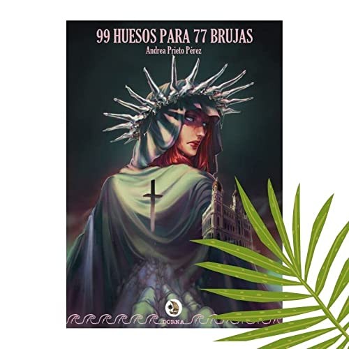 Andrea Prieto Pérez: 99 huesos para 77 brujas (Paperback, Ediciones Dorna)