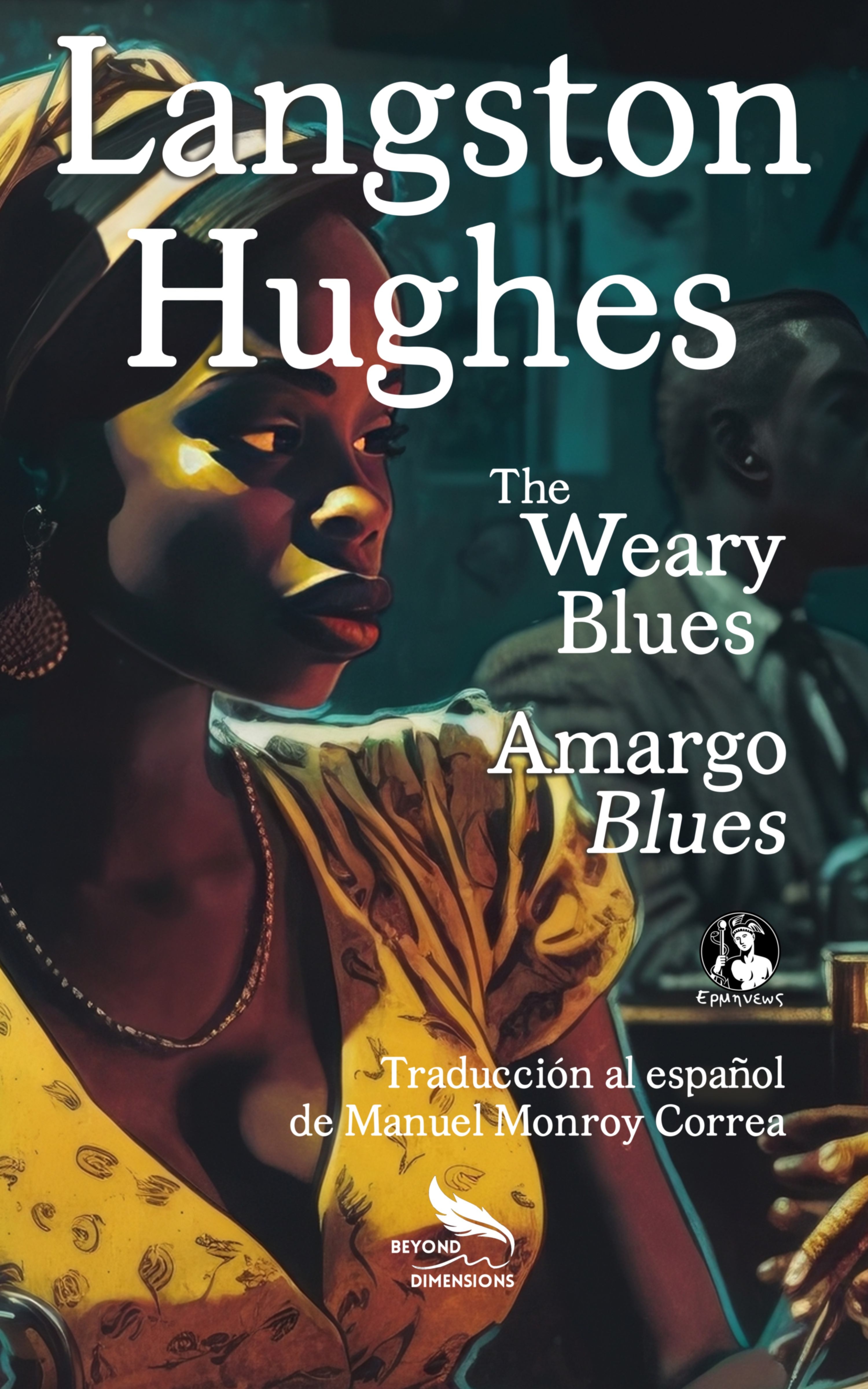 Manuel Monroy Correa, Langston Hughes: The Weary Blues / Amargo blues (ed. bilingüe) (Paperback, Inglés language, 2023, Beyond Dimensions)