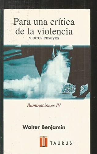 Walter Benjamin: Iluminaciones IV (Paperback, Español language, 1998, Taurus)