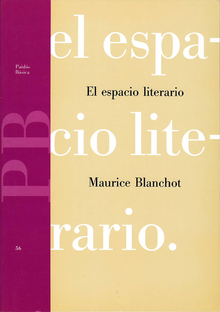 Maurice Blanchot: El Espacio Literario (Spanish language, 1992, Ediciones Paidós Ibérica)