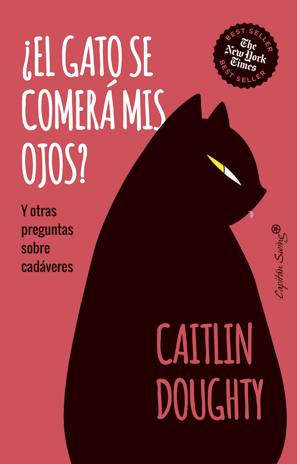 Caitlin Doughty: ¿El Gato se Comerá mis Ojos? (Capitan Swing)