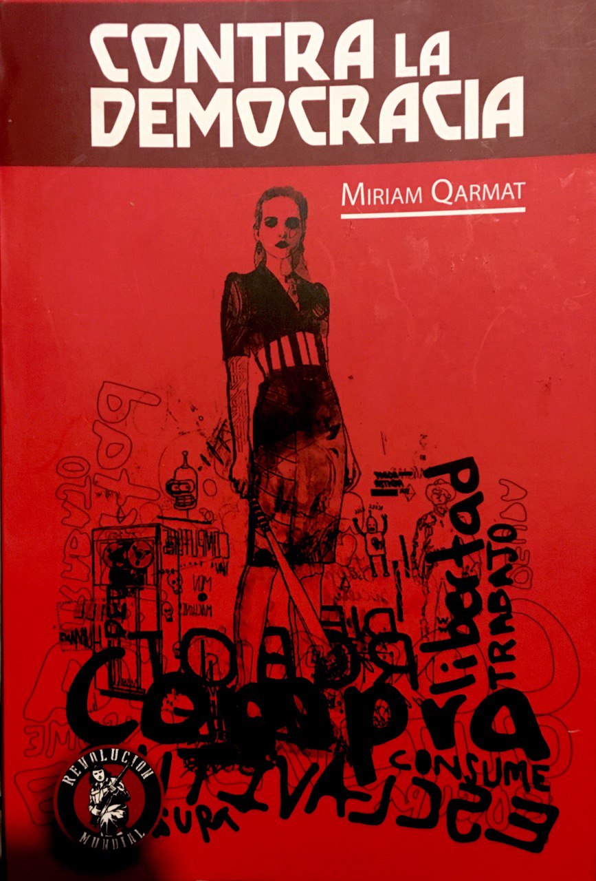 Miriam Qarmat: Contra la democracia (Paperback, 2017, Revolución Mundial)