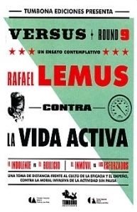 Rafael Lemus: Contra la vida activa (EBook, Español language, Tumbona Ediciones)