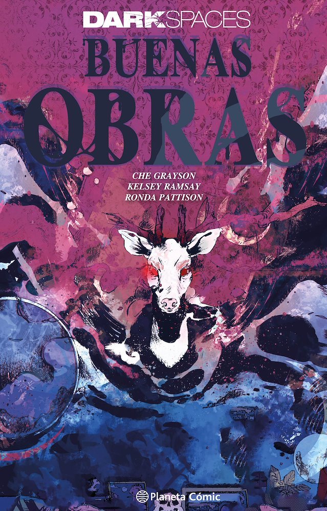 Che Grayson, Kelsey Ramsay, Ronda Pattison: Dark Spaces: Buenas obras (Hardcover, Español language, Planeta Cómic)