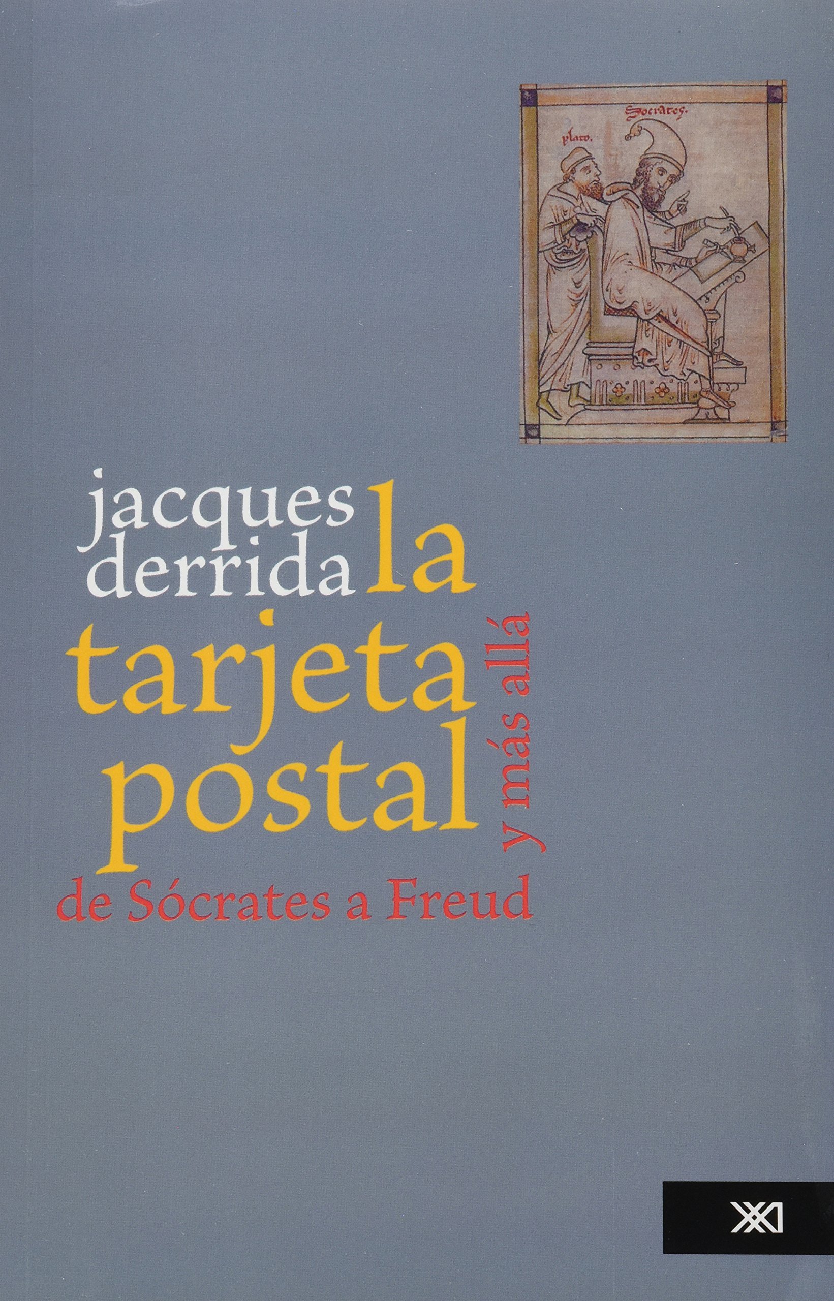 Jacques Derrida: La tarjeta postal (Paperback, 2001, Siglo XXI)
