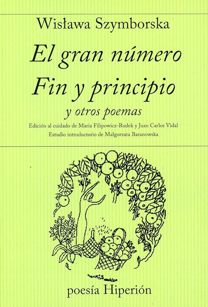 Wisława Szymborska: El gran número, Fin y principio y otros poemas (Paperback, Español language, 2010, Hiperión)