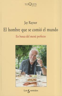 El hombre que se comió el mundo (Spanish language, 2011, Tusquets Editores)