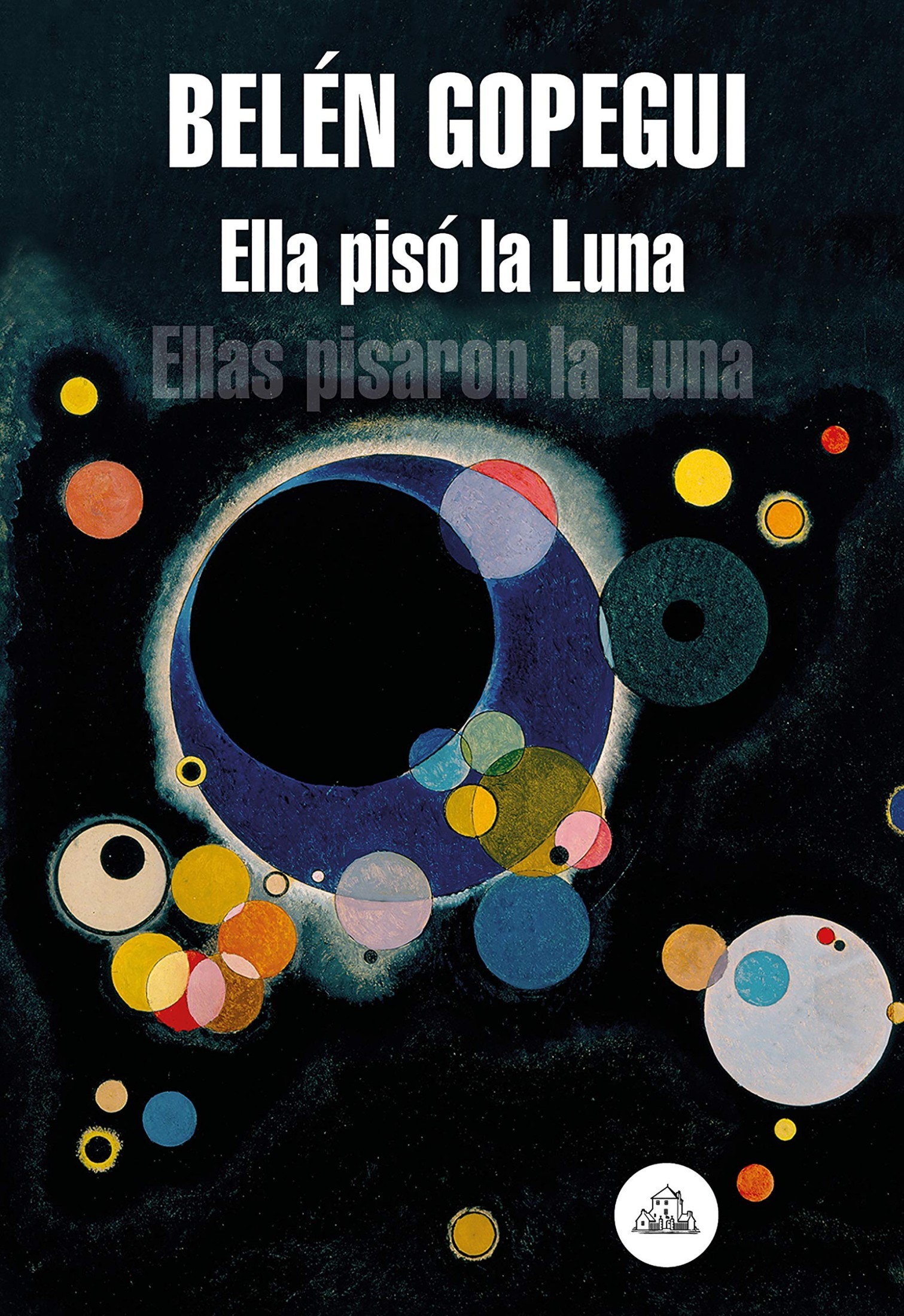 Belén Gopegui: Ella pisó la luna (Paperback, Spanish language, 2019, Literatura Random House)