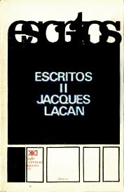 Jacques Lacan: Escritos 2 (Spanish language, 2002, Siglo XXI)