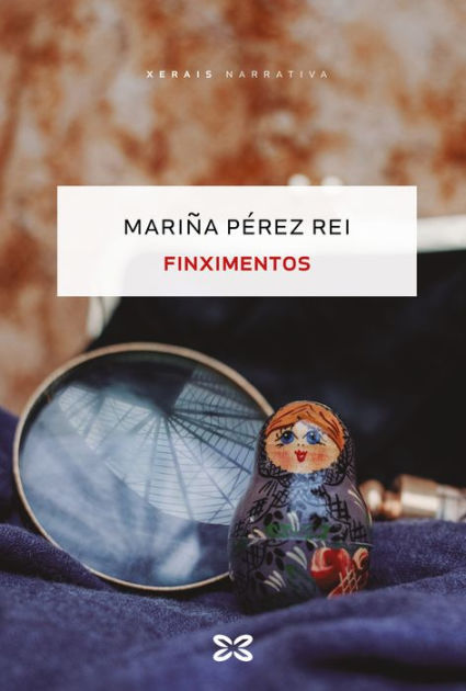 Mariña Pérez Rei: Finximentos (galego language, 2024, Edicións Xerais de Galicia, S. A.)