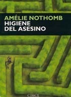 Amélie Nothomb: Higiene del Asesino (1998, Circe)