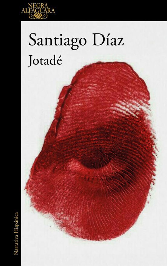 Santiago Díaz: Jotadé (Negra Alfaguara)