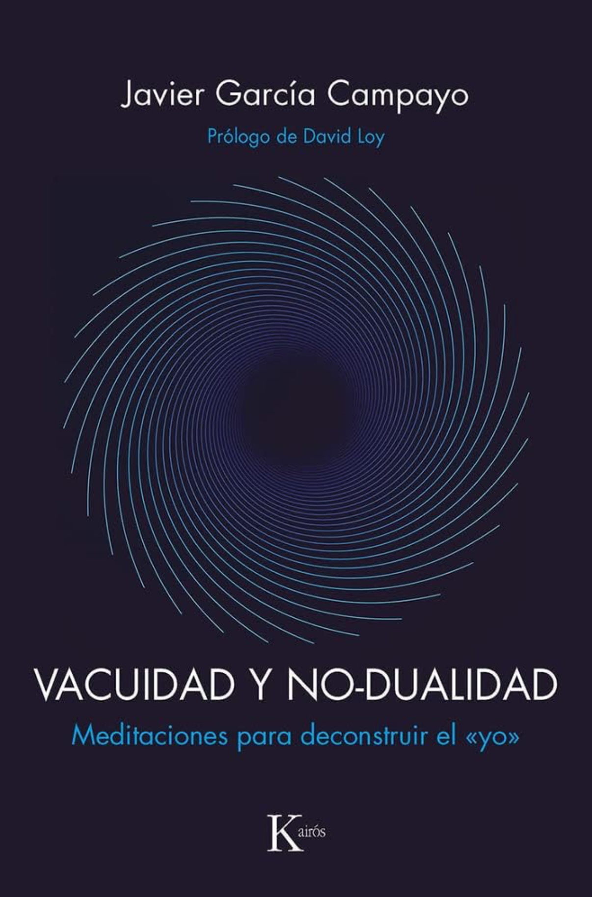 Javier García Campayo: Vacuidad y no-dualidad (Spanish language, 2022, Kairós, Editorial S.A.)