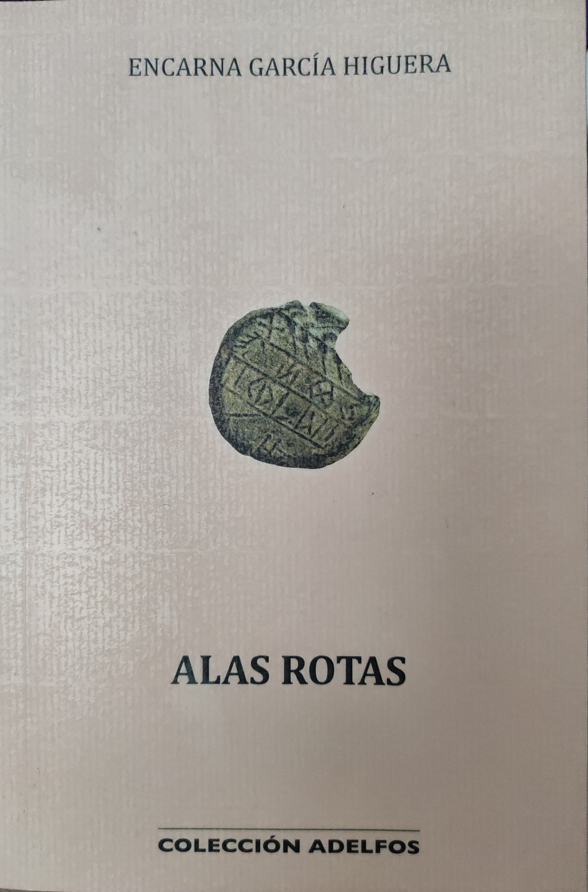 Encarna García Higuera: Alas rotas (Español language, 2019, Andrómina)