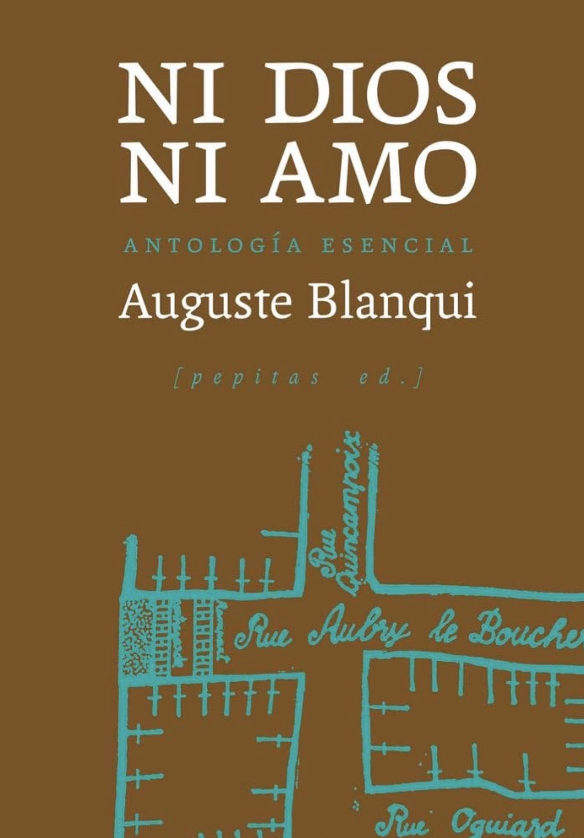 Louis Auguste Blanqui, Julio Monteverde: Ni dios, ni amo (Paperback, Castellano/ Español language, 2024, Pepitas de calabaza)